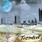 Trendset - LoFi, Love and Suicide CD